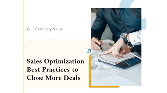 Sales Optimization Best Practices To Close More Deals Ppt PowerPoint Presentation Complete Deck With Slides Sales Optimization Best Practices To Close More Deals Ppt PowerPoint Presentation Complete Deck With Slides