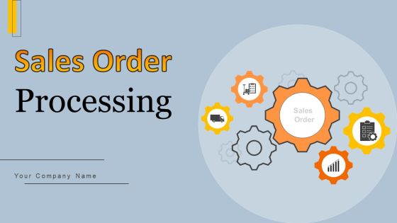 Sales Order Processing Ppt PowerPoint Presentation Complete Deck With Slides Sales Order Processing Ppt PowerPoint Presentation Complete Deck With Slides