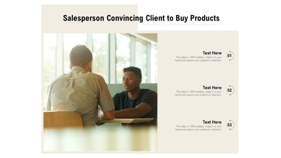 Salesperson Convincing Client To Buy Products Ppt PowerPoint Presentation File Graphic Tips PDF Salesperson Convincing Client To Buy Products Ppt PowerPoint Presentation File Graphic Tips PDF