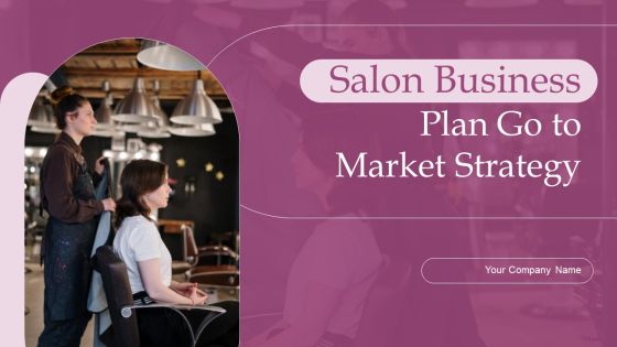Salon Business Plan Go To Market Strategy Salon Business Plan Go To Market Strategy