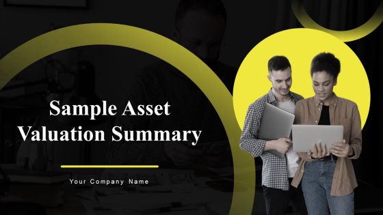 Sample Asset Valuation Summary Ppt PowerPoint Presentation Complete Deck With Slides Sample Asset Valuation Summary Ppt PowerPoint Presentation Complete Deck With Slides