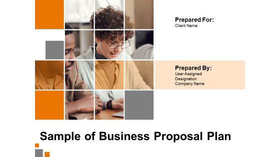 Sample Of Business Proposal Plan Ppt PowerPoint Presentation Complete Deck With Slides Sample Of Business Proposal Plan Ppt PowerPoint Presentation Complete Deck With Slides