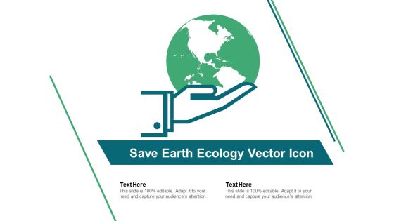 Save Earth Ecology Vector Icon Ppt PowerPoint Presentation File Examples PDF