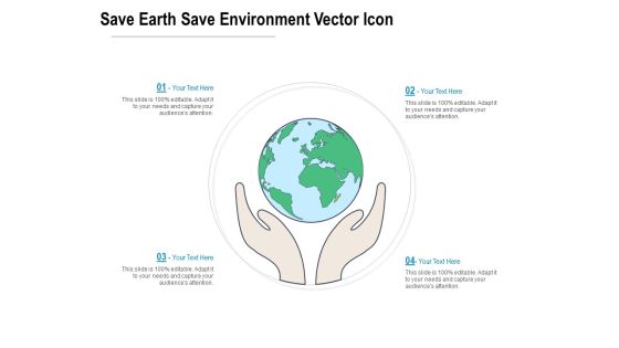 Save Earth Save Environment Vector Icon Ppt PowerPoint Presentation Gallery Grid PDF Save Earth Save Environment Vector Icon Ppt PowerPoint Presentation Gallery Grid PDF