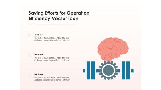 Saving Efforts For Operation Efficiency Vector Icon Ppt PowerPoint Presentation Styles Infographic Template PDF Saving Efforts For Operation Efficiency Vector Icon Ppt PowerPoint Presentation Styles Infographic Template PDF