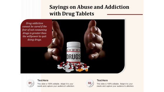 Sayings On Abuse And Addiction With Drug Tablets Ppt PowerPoint Presentation Gallery Elements PDF