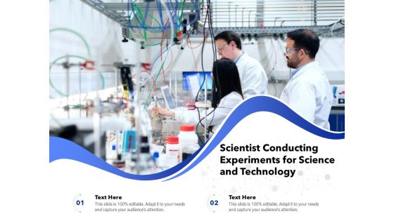 Scientist Conducting Experiments For Science And Technology Ppt PowerPoint Presentation Summary Microsoft PDF