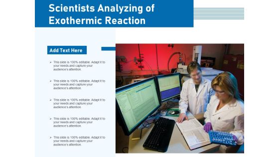 Scientists Analyzing Of Exothermic Reaction Ppt PowerPoint Presentation File Slide PDF Scientists Analyzing Of Exothermic Reaction Ppt PowerPoint Presentation File Slide PDF