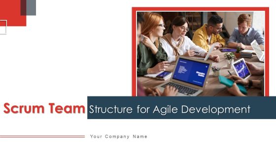 Scrum Team Structure For Agile Development Ppt PowerPoint Presentation Complete With Slides Scrum Team Structure For Agile Development Ppt PowerPoint Presentation Complete With Slides