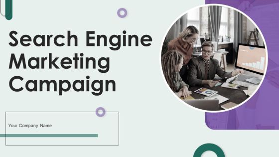 Search Engine Marketing Campaign Ppt PowerPoint Presentation Complete Deck With Slides Search Engine Marketing Campaign Ppt PowerPoint Presentation Complete Deck With Slides
