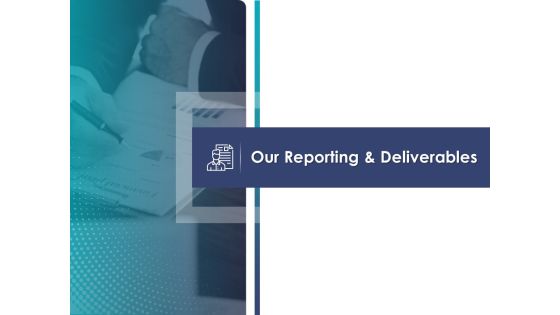 Search Engine Optimization Our Reporting And Deliverables Ppt Professional Show PDF Search Engine Optimization Our Reporting And Deliverables Ppt Professional Show PDF