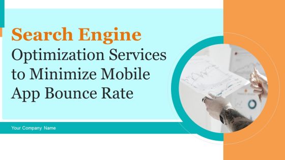 Search Engine Optimization Services To Minimize Mobile App Bounce Rate Ppt PowerPoint Presentation Complete Deck With Slides Search Engine Optimization Services To Minimize Mobile App Bounce Rate Ppt PowerPoint Presentation Complete Deck With Slides