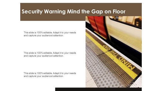 Security Warning Mind The Gap On Floor Ppt PowerPoint Presentation Gallery Themes PDF Security Warning Mind The Gap On Floor Ppt PowerPoint Presentation Gallery Themes PDF