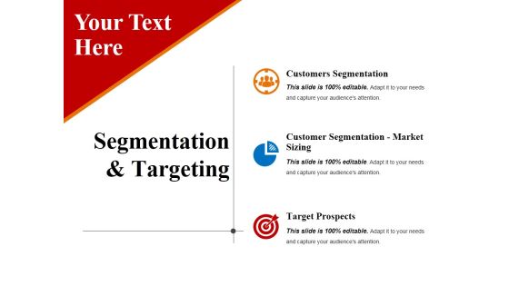 Segmentation And Targeting Template 1 Ppt PowerPoint Presentation Infographic Template Graphics Segmentation And Targeting Template 1 Ppt PowerPoint Presentation Infographic Template Graphics