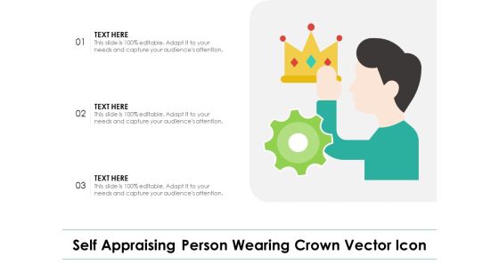 Self Appraising Person Wearing Crown Vector Icon Ppt PowerPoint Presentation Infographics Gallery PDF