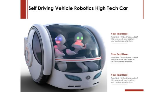 Self Driving Vehicle Robotics High Tech Car Ppt PowerPoint Presentation Slides Layout Ideas PDF Self Driving Vehicle Robotics High Tech Car Ppt PowerPoint Presentation Slides Layout Ideas PDF