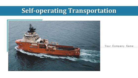 Self Operating Transportation Modernize Infrastructure Ppt PowerPoint Presentation Complete Deck With Slides Self Operating Transportation Modernize Infrastructure Ppt PowerPoint Presentation Complete Deck With Slides