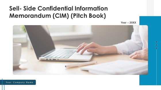 Sell Side Confidential Information Memorandum CIM Pitch Book Ppt PowerPoint Presentation Complete Deck Sell Side Confidential Information Memorandum CIM Pitch Book Ppt PowerPoint Presentation Complete Deck