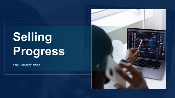 Selling Progress Ppt PowerPoint Presentation Complete With Slides Selling Progress Ppt PowerPoint Presentation Complete With Slides