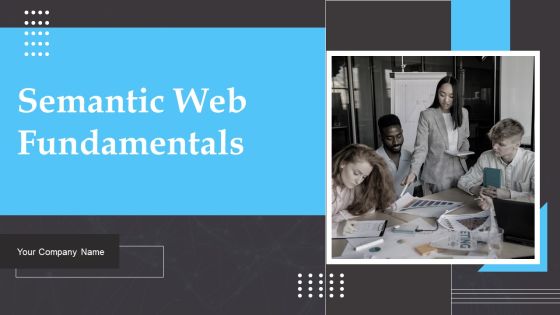 Semantic Web Fundamentals Ppt PowerPoint Presentation Complete Deck With Slides