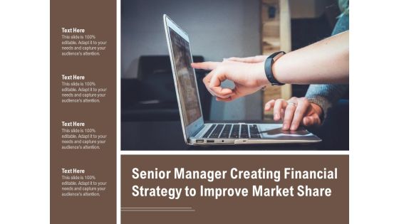 Senior Manager Creating Financial Strategy To Improve Market Share Ppt PowerPoint Presentation Infographic Template Shapes PDF