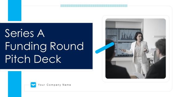 Series A Funding Round Pitch Deck Ppt PowerPoint Presentation Complete Deck With Slides