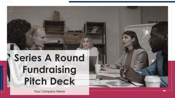 Series A Round Fundraising Pitch Deck Ppt PowerPoint Presentation Complete Deck With Slides Series A Round Fundraising Pitch Deck Ppt PowerPoint Presentation Complete Deck With Slides