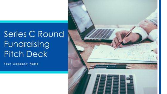 Series C Round Fundraising Pitch Deck Ppt PowerPoint Presentation Complete Deck With Slides Series C Round Fundraising Pitch Deck Ppt PowerPoint Presentation Complete Deck With Slides