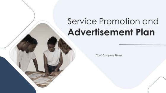 Service Promotion And Advertisement Plan Ppt PowerPoint Presentation Complete With Slides Service Promotion And Advertisement Plan Ppt PowerPoint Presentation Complete With Slides