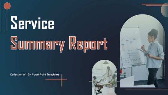 Service Summary Report Ppt PowerPoint Presentation Complete Deck With Slides Service Summary Report Ppt PowerPoint Presentation Complete Deck With Slides