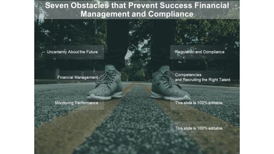 Seven Obstacles That Prevent Success Financial Management And Compliance Ppt PowerPoint Presentation Icon Examples