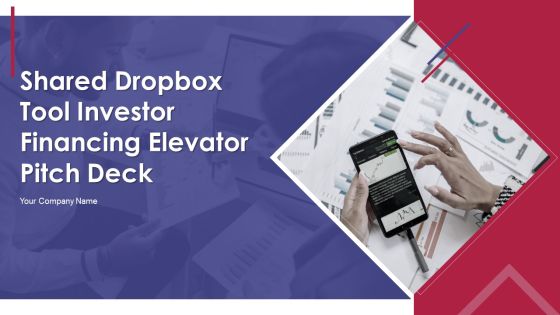 Shared Dropbox Tool Investor Financing Elevator Pitch Deck Ppt PowerPoint Presentation Complete With Slides