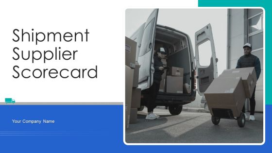 Shipment Supplier Scorecard Ppt PowerPoint Presentation Complete Deck With Slides Shipment Supplier Scorecard Ppt PowerPoint Presentation Complete Deck With Slides
