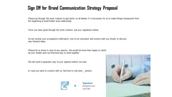 Sign Off For Brand Communication Strategy Proposal Ppt Icon Slides PDF Sign Off For Brand Communication Strategy Proposal Ppt Icon Slides PDF