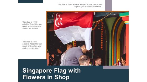 Singapore Flag With Flowers In Shop Ppt PowerPoint Presentation Model Show PDF Singapore Flag With Flowers In Shop Ppt PowerPoint Presentation Model Show PDF