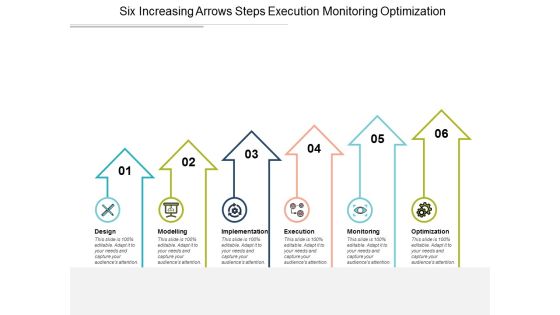 Six Increasing Arrows Steps Execution Monitoring Optimization Ppt Powerpoint Presentation Gallery Portfolio