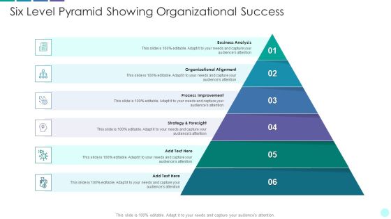 Six Level Pyramid Showing Organizational Success Icons PDF Six Level Pyramid Showing Organizational Success Icons PDF