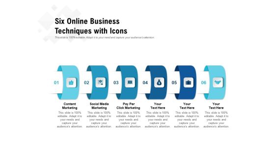 Six Online Business Techniques With Icons Ppt PowerPoint Presentation Infographic Template Slides PDF Six Online Business Techniques With Icons Ppt PowerPoint Presentation Infographic Template Slides PDF