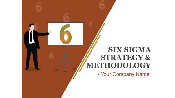 Six Sigma Strategy And Methodology Ppt PowerPoint Presentation Complete Deck With Slides Six Sigma Strategy And Methodology Ppt PowerPoint Presentation Complete Deck With Slides
