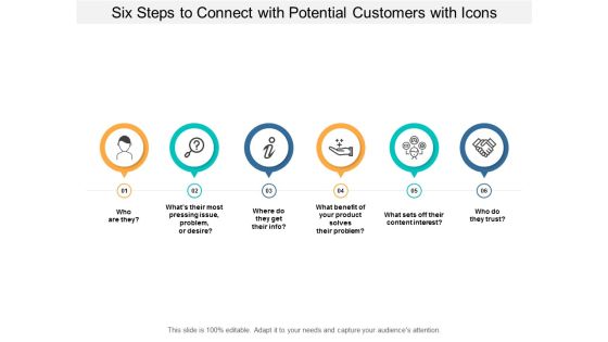 Six Steps To Connect With Potential Customers With Icons Ppt Powerpoint Presentation Layouts Slide Download
