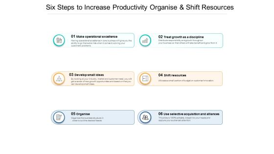 Six Steps To Increase Productivity Organise And Shift Resources Ppt PowerPoint Presentation Infographics Mockup Six Steps To Increase Productivity Organise And Shift Resources Ppt PowerPoint Presentation Infographics Mockup