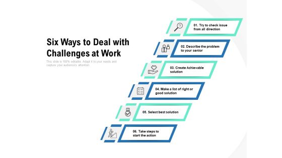 Six Ways To Deal With Challenges At Work Ppt PowerPoint Presentation Summary Smartart Six Ways To Deal With Challenges At Work Ppt PowerPoint Presentation Summary Smartart