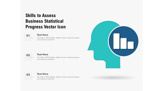 Skills To Assess Business Statistical Progress Vector Icon Ppt PowerPoint Presentation Outline File Formats Skills To Assess Business Statistical Progress Vector Icon Ppt PowerPoint Presentation Outline File Formats