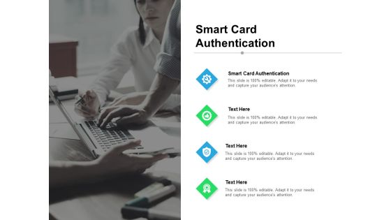 Smart Card Authentication Ppt PowerPoint Presentation Infographics Slides Cpb Pdf