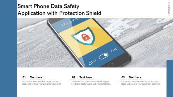 Smart Phone Data Safety Application With Protection Shield Ppt Gallery Outfit PDF Smart Phone Data Safety Application With Protection Shield Ppt Gallery Outfit PDF