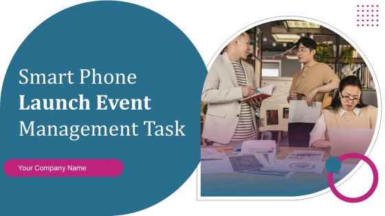 Smart Phone Launch Event Management Tasks Ppt PowerPoint Presentation Complete Deck With Slides Smart Phone Launch Event Management Tasks Ppt PowerPoint Presentation Complete Deck With Slides