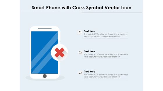 Smart Phone With Cross Symbol Vector Icon Ppt PowerPoint Presentation Ideas Clipart PDF Smart Phone With Cross Symbol Vector Icon Ppt PowerPoint Presentation Ideas Clipart PDF