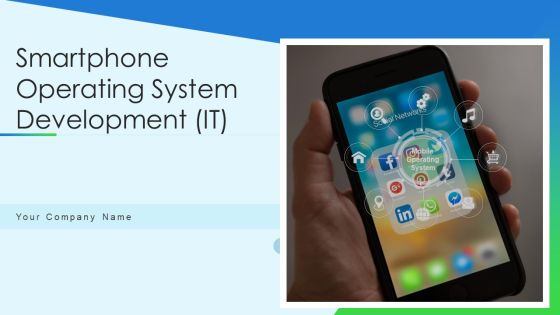 Smartphone Operating System Development IT Ppt PowerPoint Presentation Complete Deck With Slides Smartphone Operating System Development IT Ppt PowerPoint Presentation Complete Deck With Slides