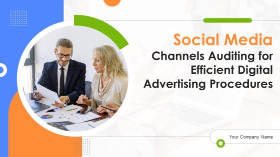 Social Media Channels Auditing For Efficient Digital Advertising Procedures Ppt PowerPoint Presentation Complete Deck With Slides Social Media Channels Auditing For Efficient Digital Advertising Procedures Ppt PowerPoint Presentation Complete Deck With Slides