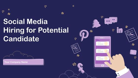 Social Media Hiring For Potential Candidate Ppt PowerPoint Presentation Complete Deck With Slides Social Media Hiring For Potential Candidate Ppt PowerPoint Presentation Complete Deck With Slides
